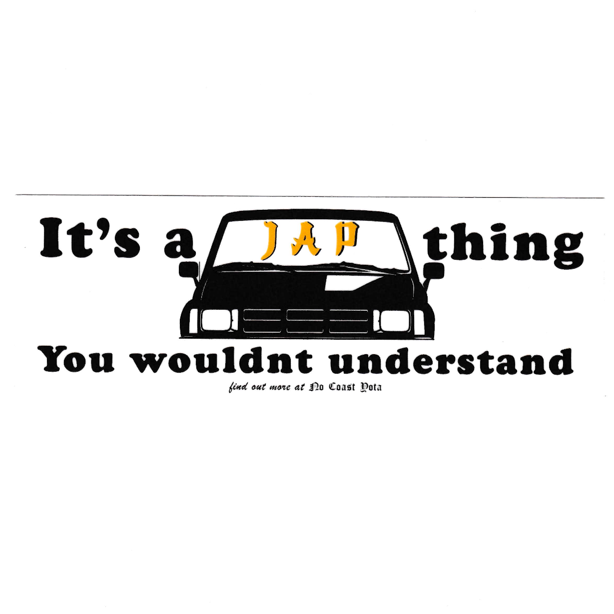 IT'S A JAP THING Bumper Sticker